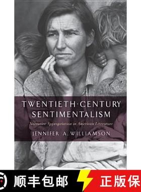 【3-4周达】Twentieth-Century Sentimentalism: Narrative Appropriation in American Literature [9780813562971]