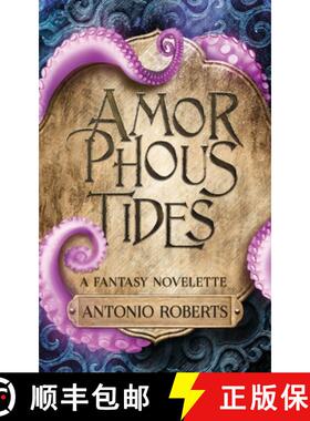 预订 Amorphous Tides: A Fantasy Novelette [9781958664018]