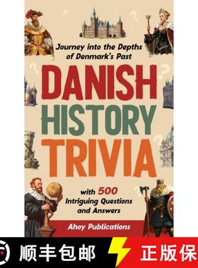 预订 Danish History Trivia: Journey into the Depths of Denmark's Past with 500 Intriguing Questions a... [9798892962803]