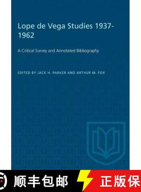【3-4周达】Lope de Vega Studies 1937-1962: A Critical Survey and Annotated Bibliography [9781487587321]