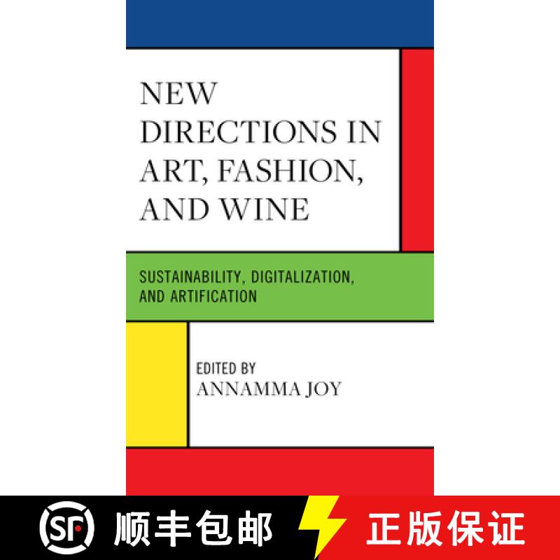 【3-4周达】New Directions in Art, Fashion, and Wine : Sustainability, Digitalization, and Artification [9781666904093]