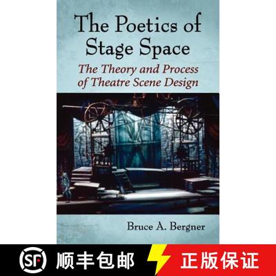 【3-4周达】The Poetics of Stage Space : The Theory and Process of Theatre Scene Design [9780786475414]
