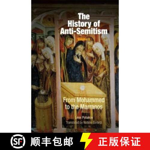 【3-4周达】精装 The History of Anti-Semitism, Volume 2: From Mohammed to the Marranos [9780812237672]