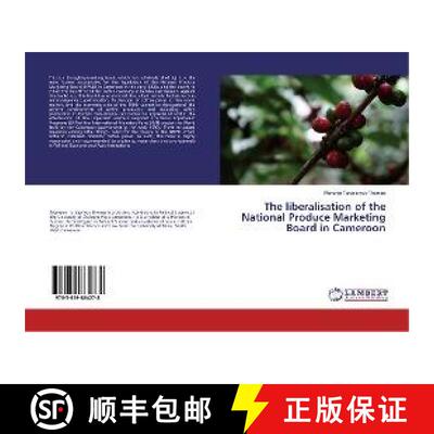 预订 The liberalisation of the National Produce Marketing Board in Cameroon [9783659864278]