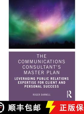 【3-4周达】The Communications Consultant's Master Plan: Leveraging Public Relations Expertise for Cli... [9781032012599]