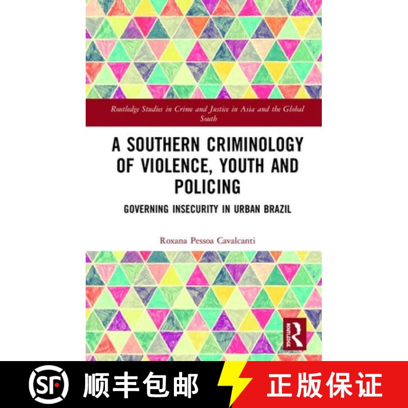 预订 A Southern Criminology of Violence, Youth and Policing : Governing Insecurity in Urban Brazil [9781138584709]
