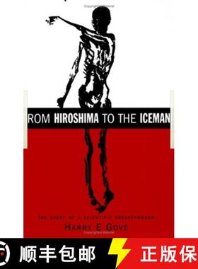 【3-4周达】From Hiroshima to the Iceman: The Development and Applications of Accelerator Mass Spectro... [9780750305587]