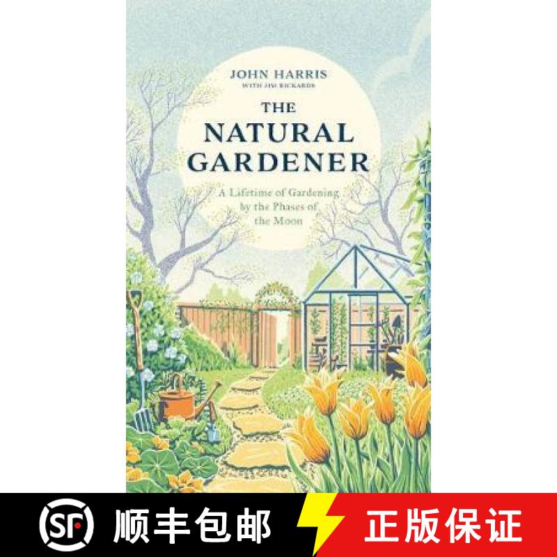 【3-4周达】The Natural Gardener : A Lifetime of Gardening by the Phases of the Moon [9781789462807]