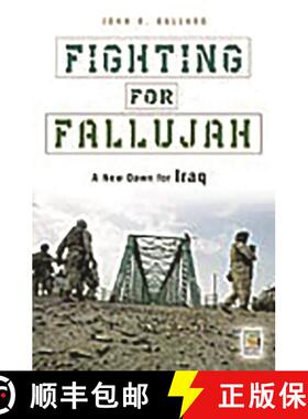 预订 Fighting for Fallujah: A New Dawn for Iraq [9780275990558]