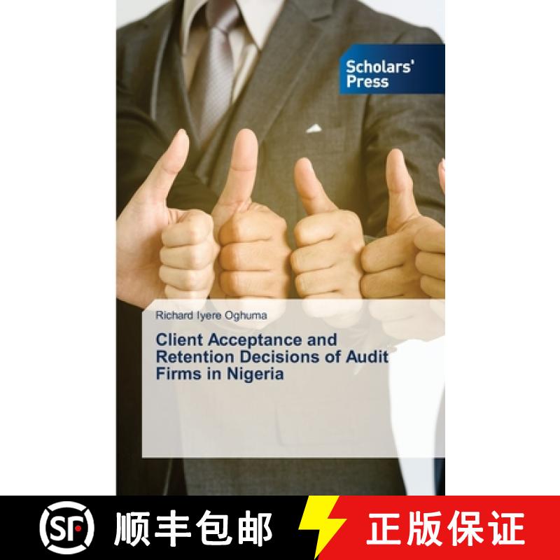 预订 Client Acceptance and Retention Decisions of Audit Firms in Nigeria [9786138946717]
