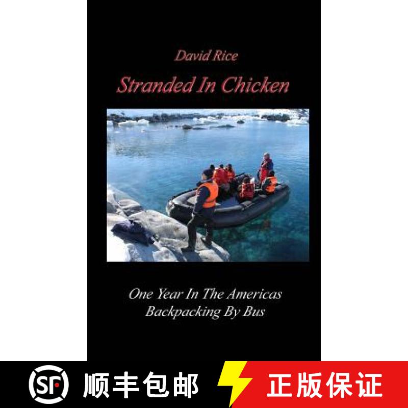 预订 Stranded In Chicken: Backpacking The Americas By Bus, Prudhoe Bay To Antarctica [9780981671314]