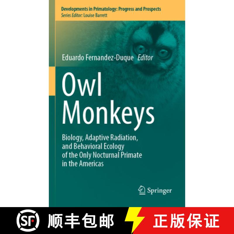 【3-4周达】Owl Monkeys: Biology, Adaptive Radiation, and Behavioral Ecology of the Only Nocturnal Pri... [9783031135576]