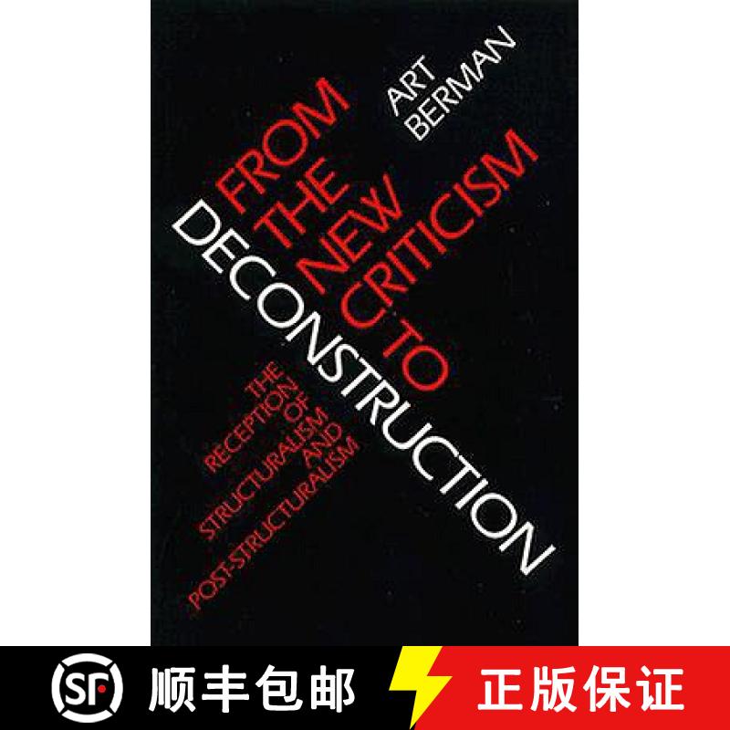 【3-4周达】From the New Criticism to Deconstruction: The Reception of Structuralism and Post-Structur... [9780252060021]
