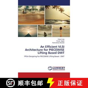 预订 An Efficient VLSI Architecture for PIECEWISE Lifting Based DWT [9783848434992]