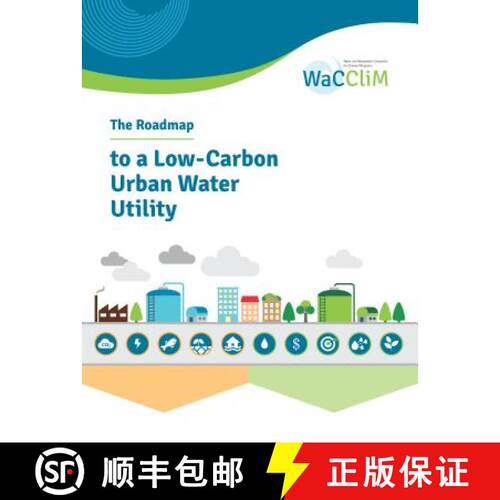 【3-4周达】The Roadmap to Low Carbon Urban Water Utilities: An International Guide to the Wacclim App... [9781780409917]