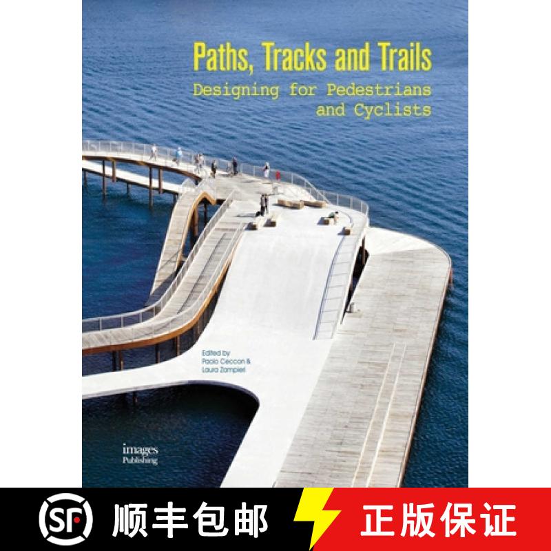 【3-4周达】Paths, Tracks and Trails: Designing for Pedestrians and Cyclists: Designing for Pedestrian... [9781864706567]