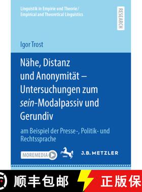 【3-4周达】Nähe, Distanz und Anonymität - Untersuchungen zum sein-Modalpassiv und Gerundiv : am Bei... [9783662678534]