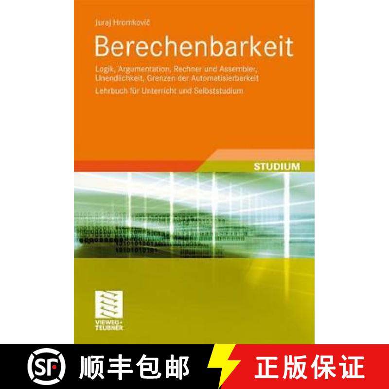 【3-4周达】Berechenbarkeit: Logik, Argumentation, Rechner Und Assembler, Unendlichkeit, Grenzen Der A... [9783834815095]