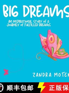 预订 Big Dreams: An Inspirational Story of a Journey of Fulfilled Dreams [9781736771853]