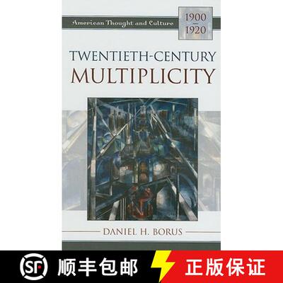 【3-4周达】Twentieth-Century Multiplicity : American Thought and Culture, 1900-1920 [9780742515062]