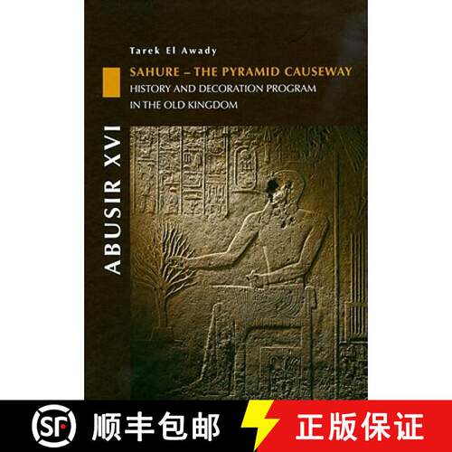 【3-4周达】精装 Abusir XVI: Sahure - The Pyramid Causeway. History and Decoration Program in the Old ... [9788073082550]