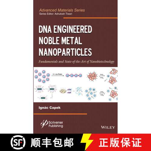 【3-4周达】精装 Dna Engineered Noble Metal Nanoparticles: Fundamentals And State-Of-The-Art-Of Nanobi... [9781118072141]