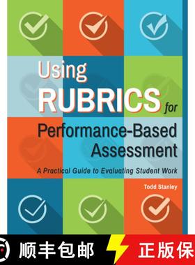 【3-4周达】Using Rubrics for Performance-Based Assessment: A Practical Guide to Evaluating Student Work [9781618218674]