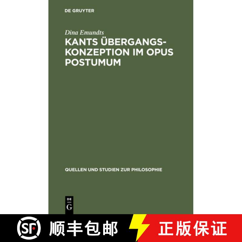 【2-3周达】Kants UEbergangskonzeption im Opus postumum: Zur Rolle des Nachlasswerkes fur die Grundleg... [9783110180527]