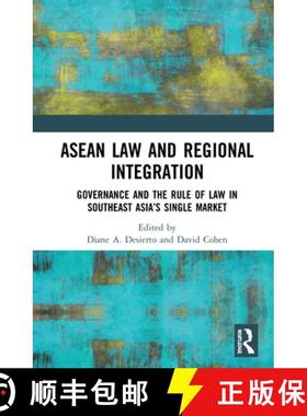 【3-4周达】ASEAN Law and Regional Integration: Governance and the Rule of Law in Southeast Asia's Sin... [9781138934917]