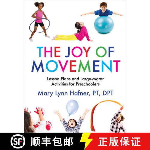 【3-4周达】The Joy of Movement : Lesson Plans and Large-Motor Activities for Preschoolers [9781605546421]