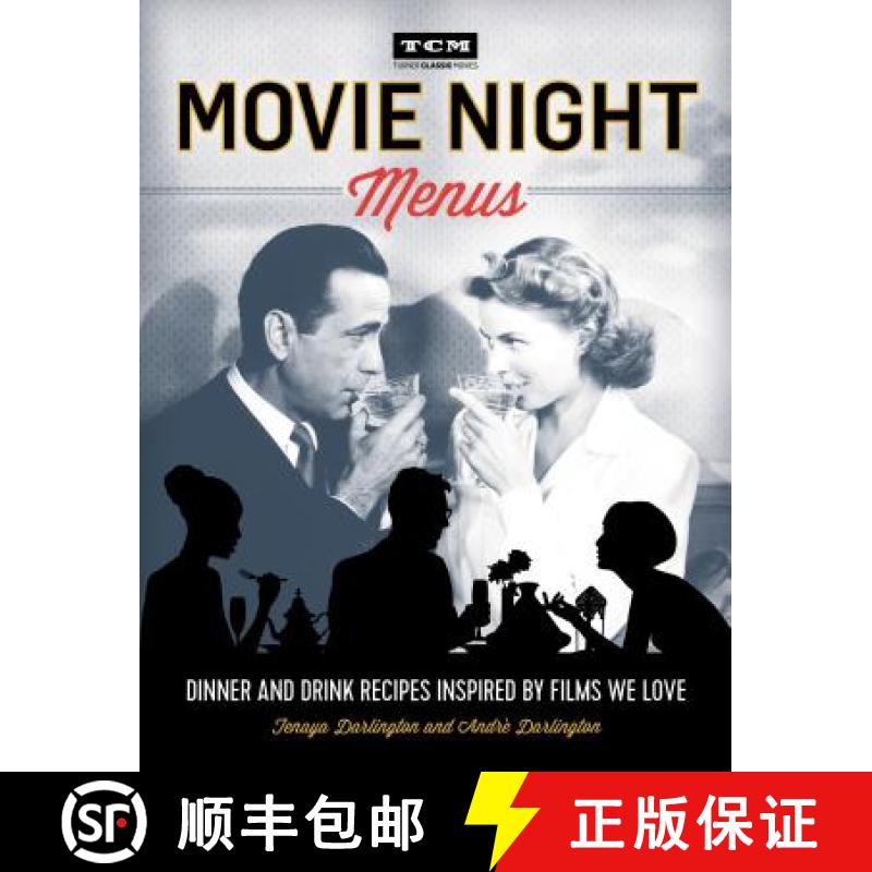 【3-4周达】Turner Classic Movies: Movie Night Menus: Dinner and Drink Recipes Inspired by the Films W... [9780762460939]