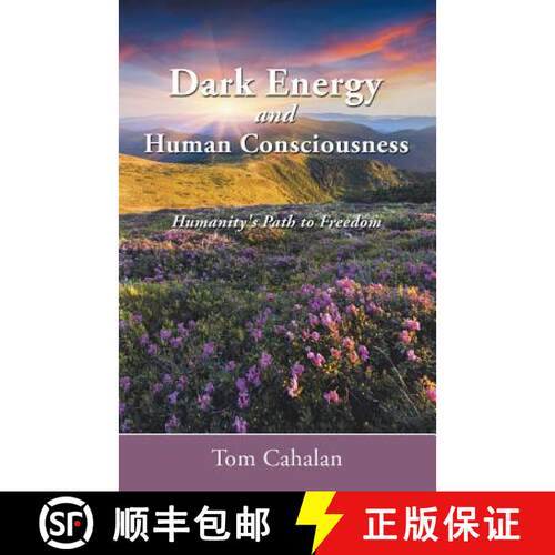【3-4周达】Dark Energy and Human Consciousness: Humanity's Path to Freedom [9781452515946]
