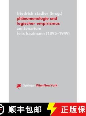 【3-4周达】Phänomenologie Und Logischer Empirismus: Zentenarium Felix Kaufmann (1895-1949) [9783211829370]