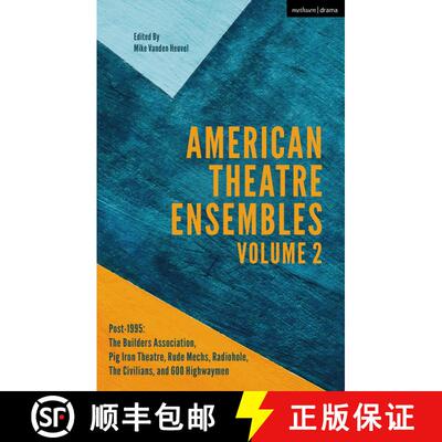 【3-4周达】精装 American Theatre Ensembles Volume 2: Post-1995: The Builders Association, Pig Iron Th... [9781350051638]