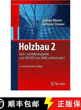 【3-4周达】Holzbau 2 : Dach- und Hallentragwerke nach DIN 1052 (neu 2008) und Eurocode 5 [9783540958987]