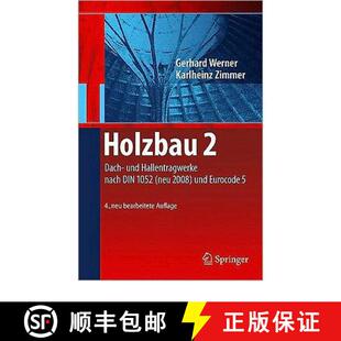 【3-4周达】Holzbau 2 : Dach- und Hallentragwerke nach DIN 1052 (neu 2008) und Eurocode 5 (4. Auflage ... [9783540958987]