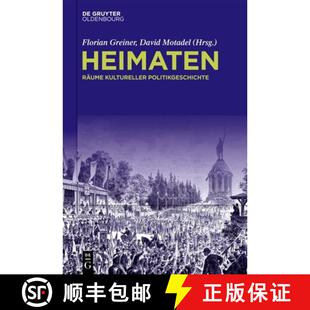 【3-4周达】精装 Heimaten: Räume Kultureller Politikgeschichte [9783111422480]