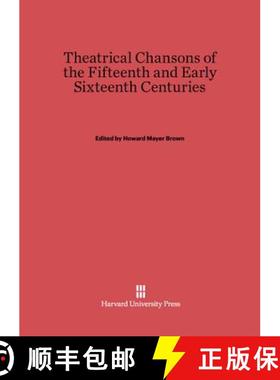 预订 Theatrical Chansons of the Fifteenth and Early Sixteenth Centuries [9780674731769]