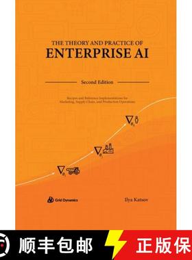 预订 The Theory and Practice of Enterprise AI: Recipes and Reference Implementations for Marketing, S... [9798218291624]