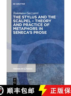 预订 The Stylus and the Scalpel: Theory and Practice of Metaphors in Seneca's Prose [9783110673579]