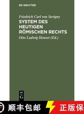 【3-4周达】Friedrich Karl Von Savigny: System Des Heutigen Roemischen Rechts. Band 1 [9783111304731]