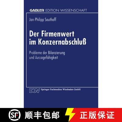 【3-4周达】Der Firmenwert im Konzernabschluß : Probleme der Bilanzierung und Aussagefähigkeit [9783824464494]