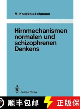【3-4周达】Hirnmechanismen normalen und schizophrenen Denkens : Eine Synthese von Theorien und Daten [9783642830556]