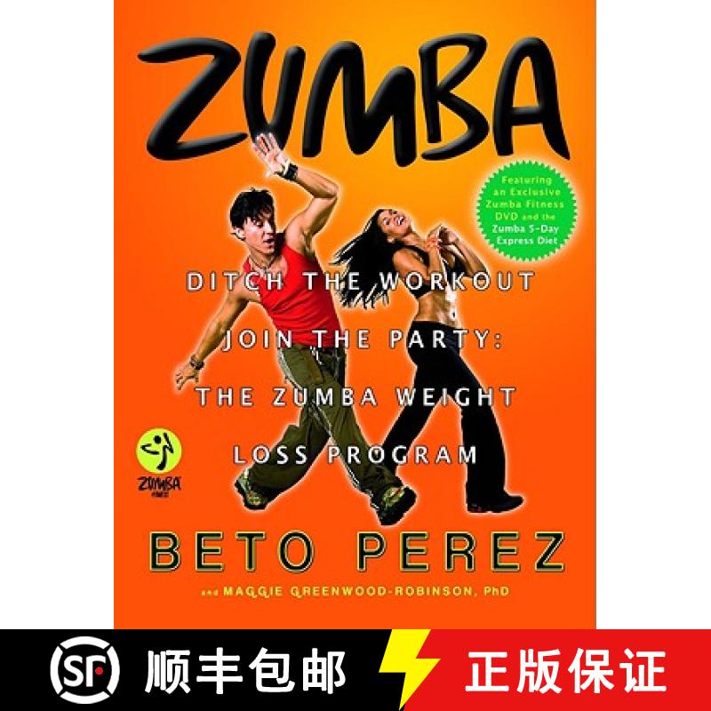 【3-4周达】Zumba: Ditch the Workout, Join the Party! the Zumba Weight Loss Program [With DVD] [9780446546126]