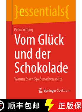 【3-4周达】Vom Glück und der Schokolade: Warum Essen Spaß machen sollte [9783662715130]