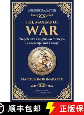 预订 The Maxims of War: Napoleon's Insights on Strategy, Leadership, and Victory (Deluxe Hardbound Ed... [9781804212981]