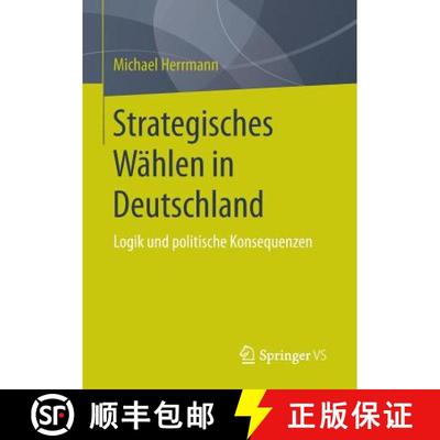 【3-4周达】Strategisches Wählen in Deutschland : Logik und politische Konsequenzen [9783658090500]