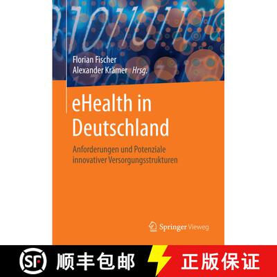 【3-4周达】eHealth in Deutschland: Anforderungen und Potenziale innovativer Versorgungsstrukturen [9783662495032]