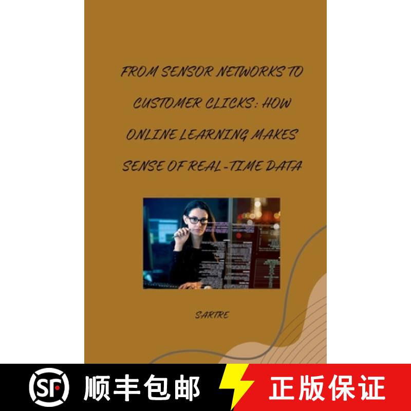 【3-4周达】From Sensor Networks to Customer Clicks: How Online Learning Makes Sense of Real-Time Data [9783384267887]