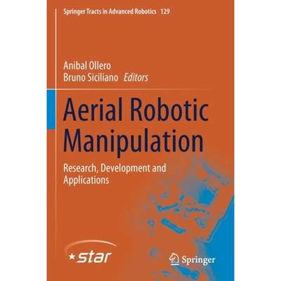 【4周达】Aerial Robotic Manipulation : Research, Development and Applications [9783030129477]